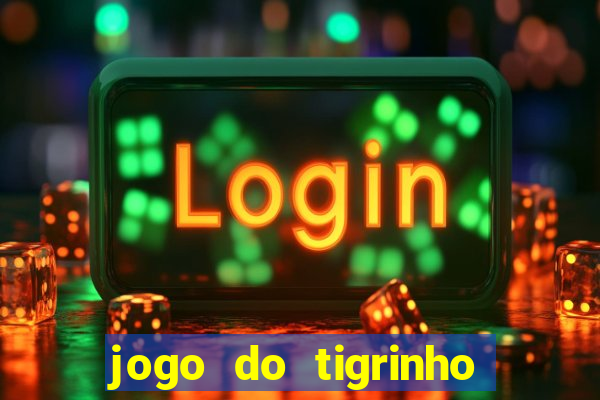 jogo do tigrinho que mais paga